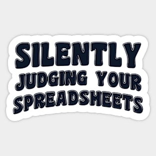 Silently Judging Your Spreadsheets - Accountant, Bookkeeper Sticker